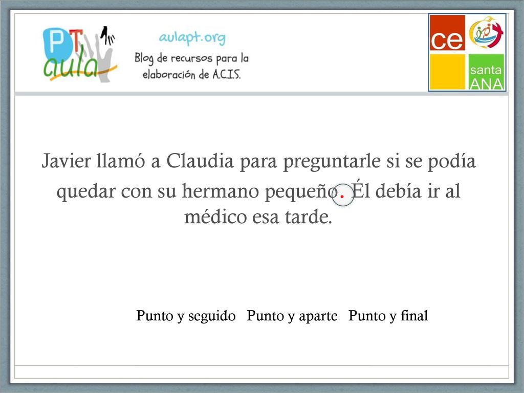 Javier llamó a Claudia para preguntarle si se podía quedar con su hermano pequeño. Él debía ir al médico esa tarde.