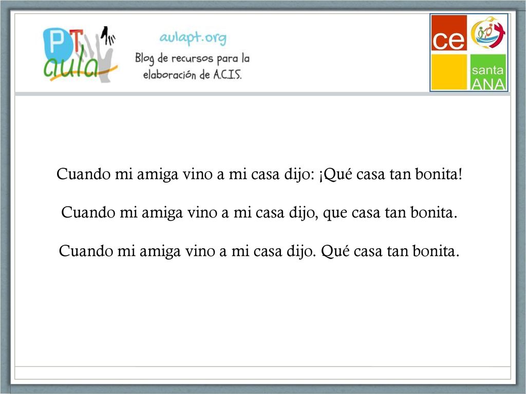 Cuando mi amiga vino a mi casa dijo: ¡Qué casa tan bonita