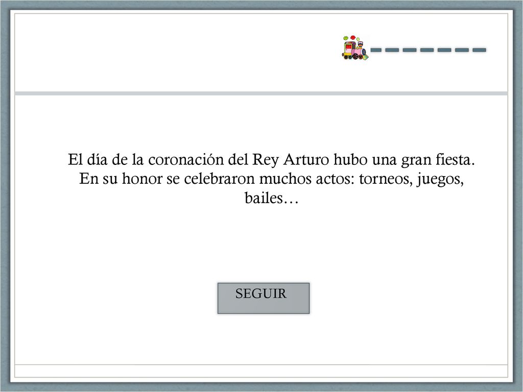El día de la coronación del Rey Arturo hubo una gran fiesta