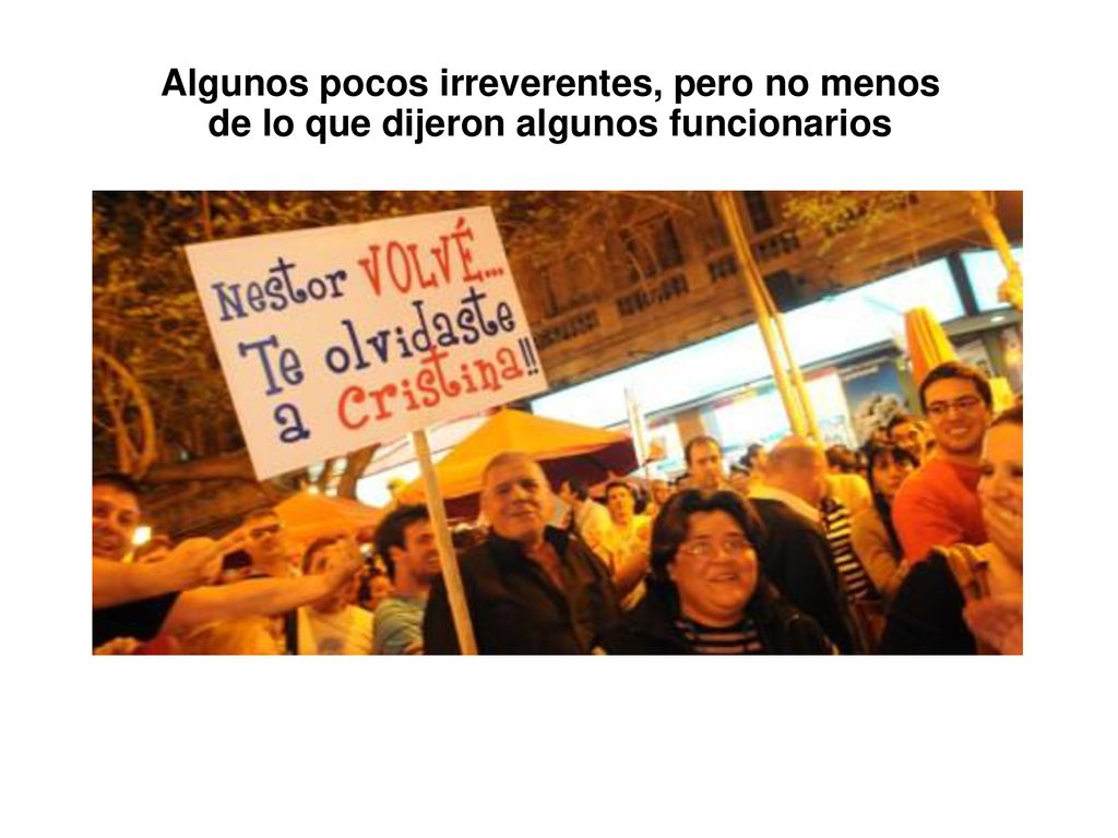 Algunos pocos irreverentes, pero no menos de lo que dijeron algunos funcionarios