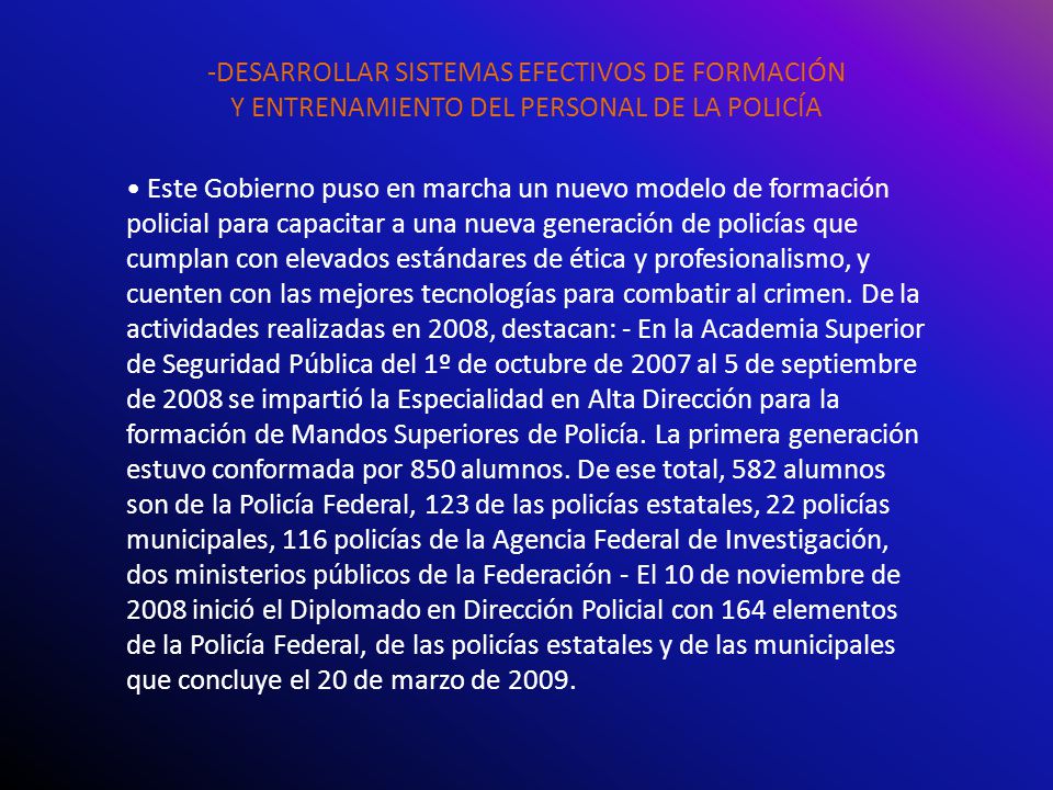 -DESARROLLAR SISTEMAS EFECTIVOS DE FORMACIÓN Y ENTRENAMIENTO DEL PERSONAL DE LA POLICÍA