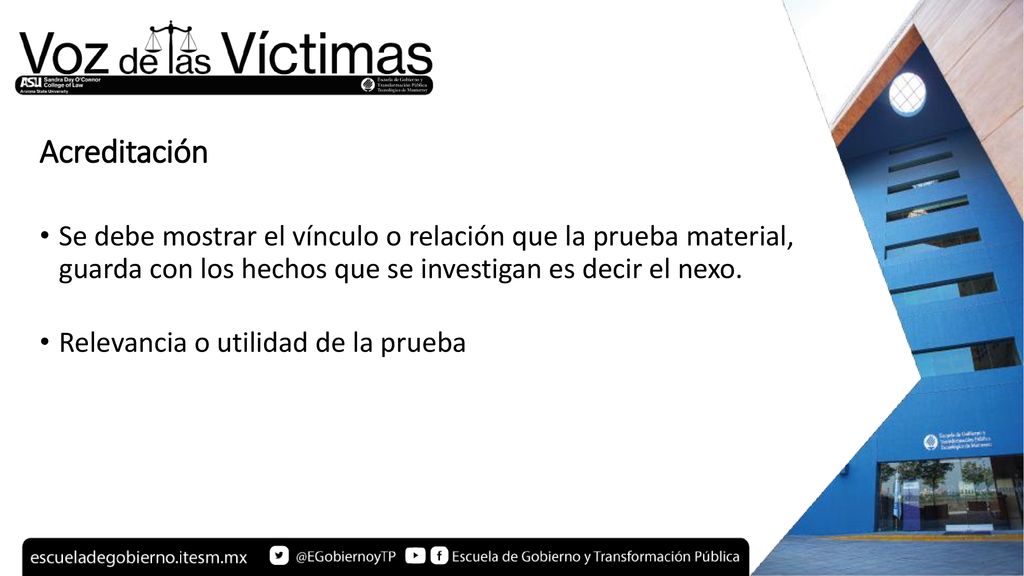 Acreditación Se debe mostrar el vínculo o relación que la prueba material, guarda con los hechos que se investigan es decir el nexo.