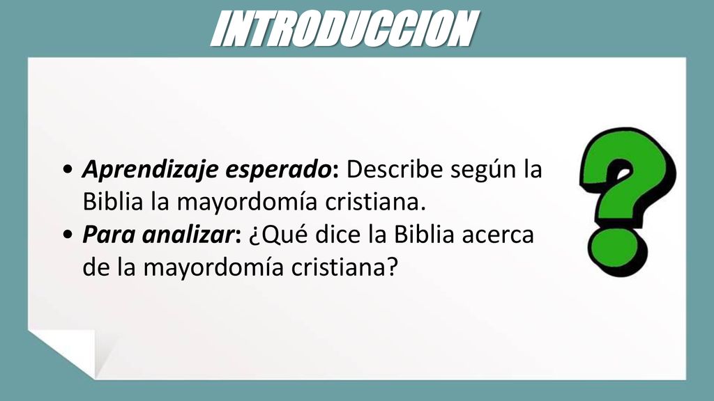 INTRODUCCION Aprendizaje esperado: Describe según la Biblia la mayordomía cristiana.