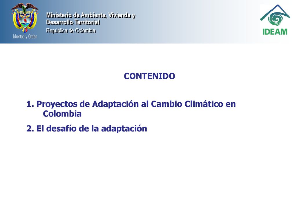 CONTENIDO 1. Proyectos de Adaptación al Cambio Climático en Colombia.