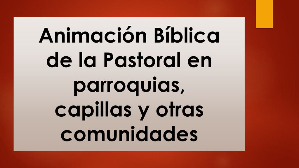Animación Bíblica de la Pastoral en parroquias, capillas y otras comunidades