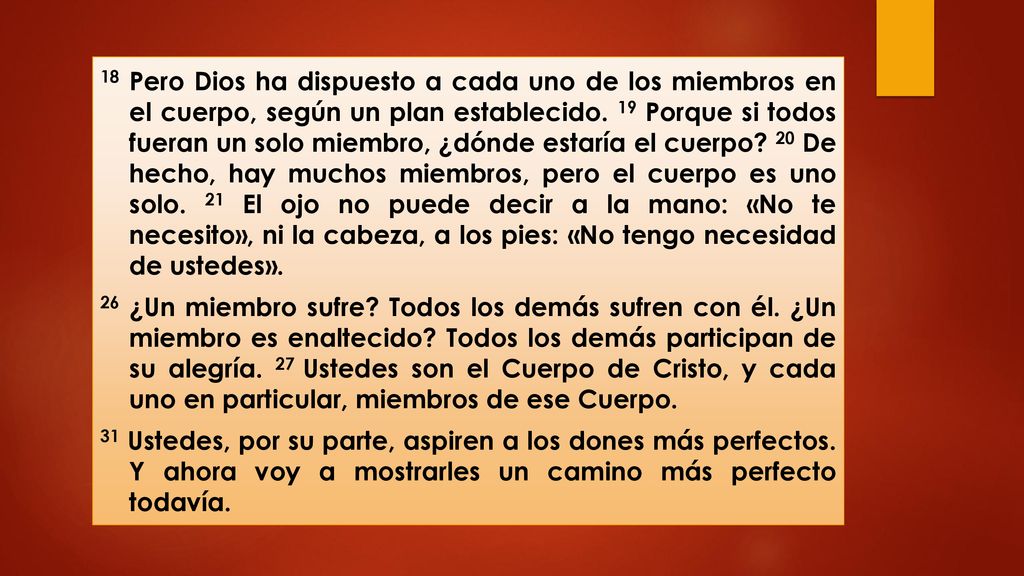 18 Pero Dios ha dispuesto a cada uno de los miembros en el cuerpo, según un plan establecido.