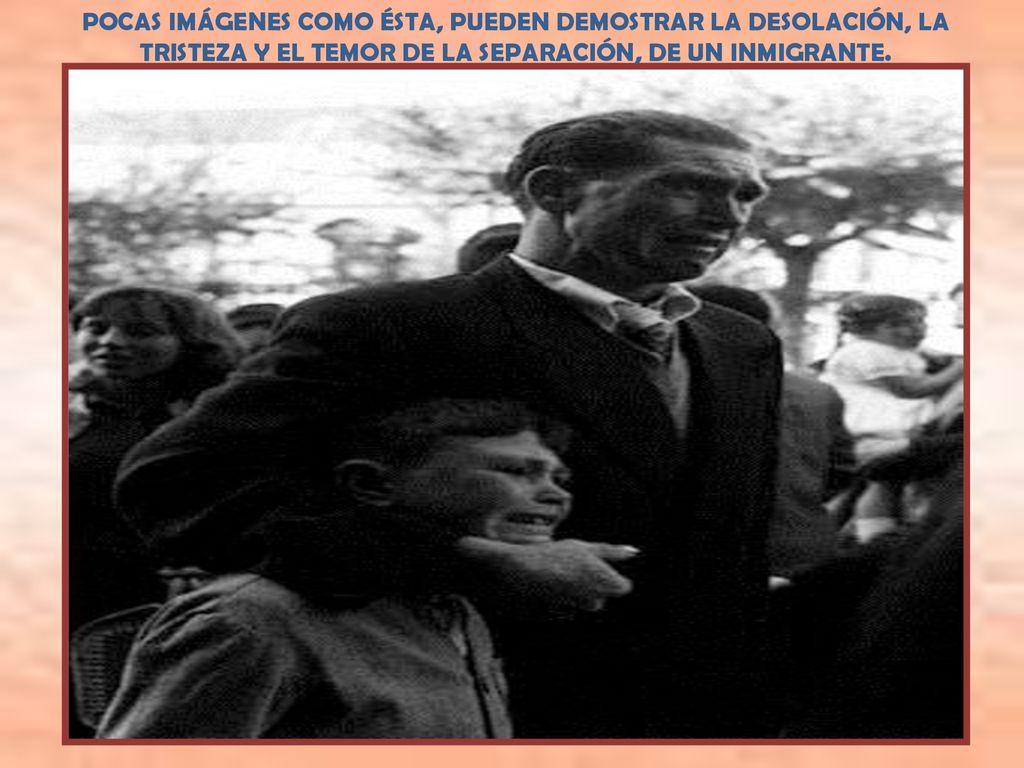 POCAS IMÁGENES COMO ÉSTA, PUEDEN DEMOSTRAR LA DESOLACIÓN, LA TRISTEZA Y EL TEMOR DE LA SEPARACIÓN, DE UN INMIGRANTE.
