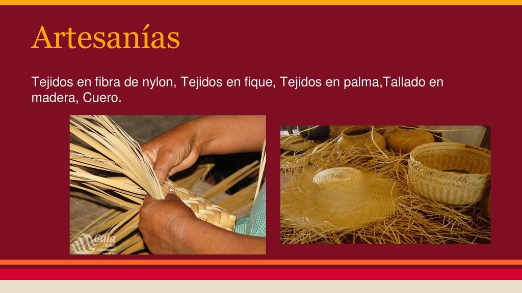 Artesanías Tejidos en fibra de nylon, Tejidos en fique, Tejidos en palma,Tallado en madera, Cuero.