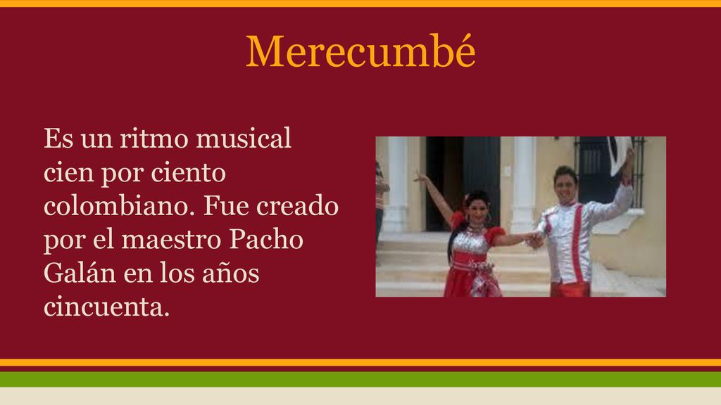 Merecumbé Es un ritmo musical cien por ciento colombiano.