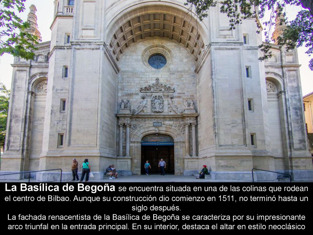 La Basílica de Begoña se encuentra situada en una de las colinas que rodean el centro de Bilbao. Aunque su construcción dio comienzo en 1511, no terminó hasta un siglo después.