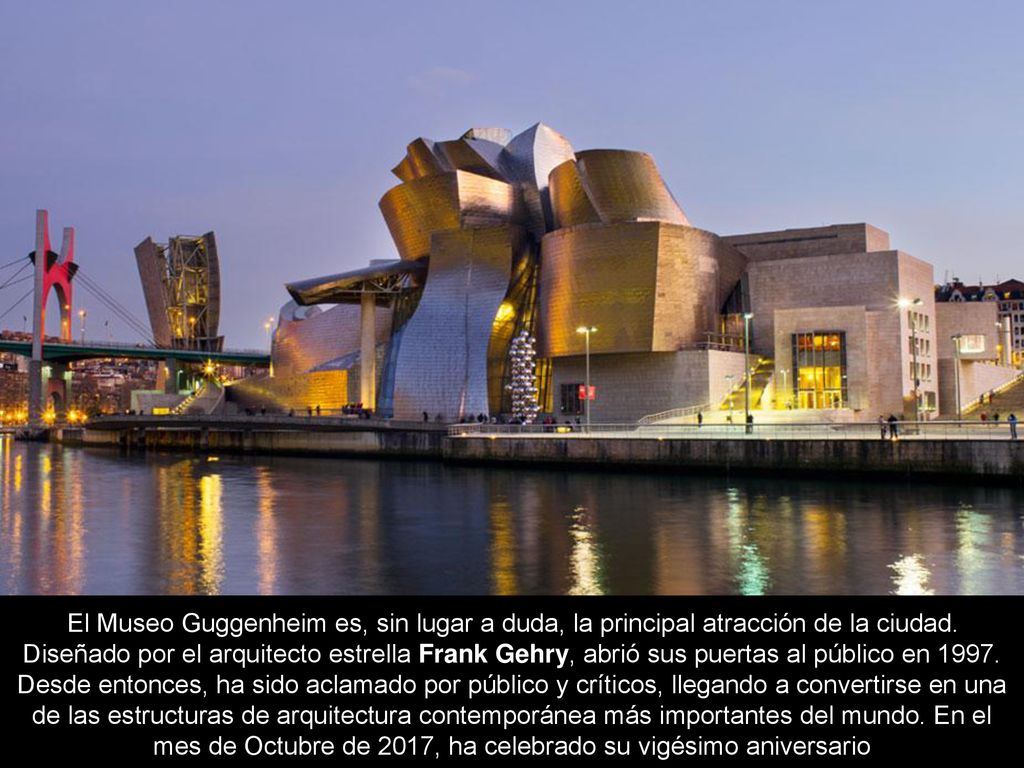 El Museo Guggenheim es, sin lugar a duda, la principal atracción de la ciudad.
