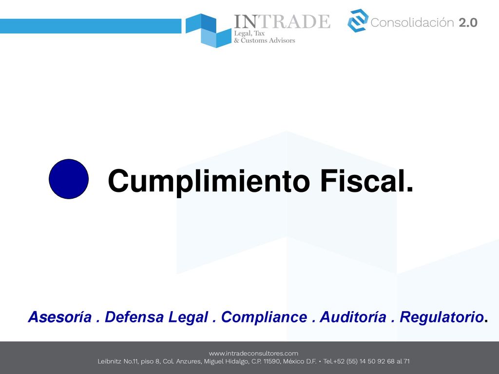 Cumplimiento Fiscal. Asesoría . Defensa Legal . Compliance . Auditoría . Regulatorio.