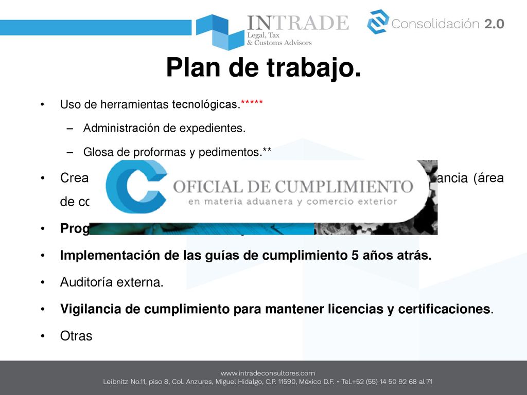 Plan de trabajo. Uso de herramientas tecnológicas.***** Administración de expedientes. Glosa de proformas y pedimentos.**
