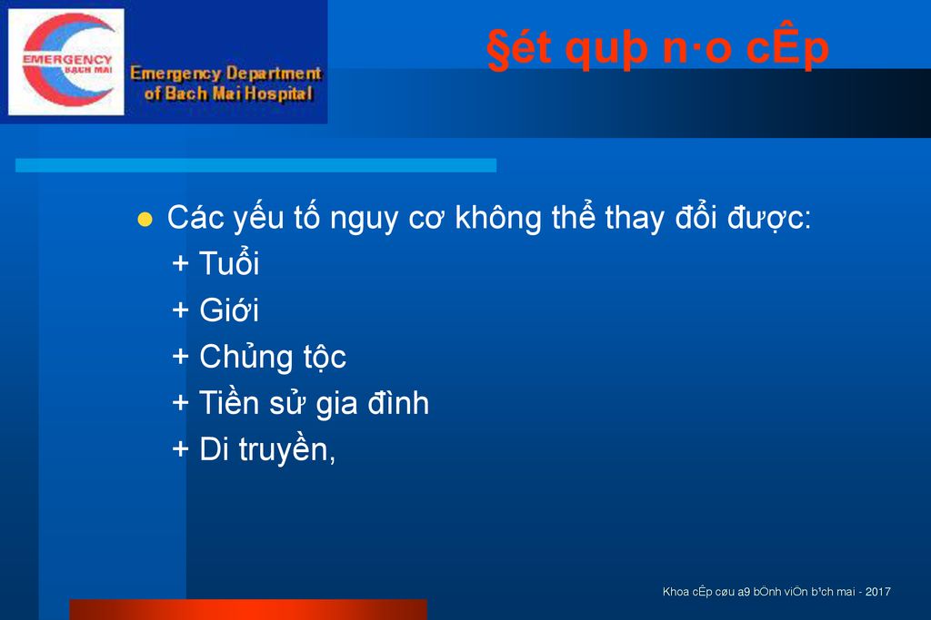 §ét quþ n·o cÊp Các yếu tố nguy cơ không thể thay đổi được: + Tuổi