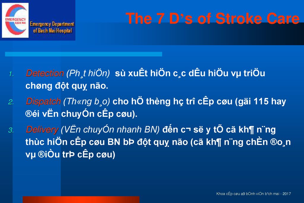 The 7 D’s of Stroke Care Detection (Ph¸t hiÖn) sù xuÊt hiÖn c¸c dÊu hiÖu vµ triÖu chøng đột quỵ não.