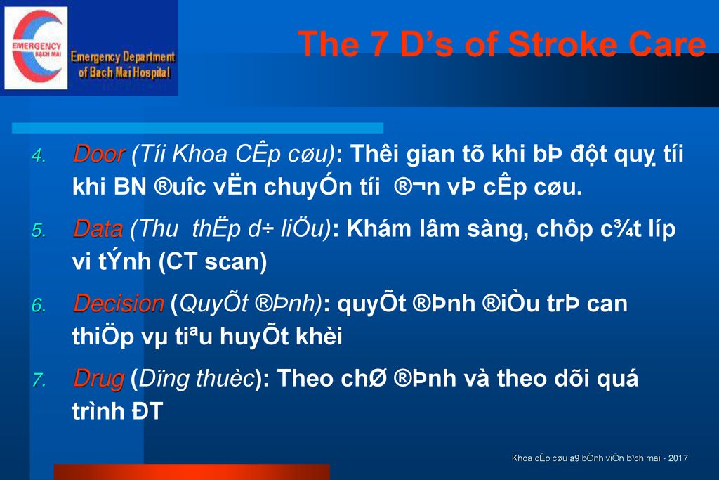 The 7 D’s of Stroke Care Door (Tíi Khoa CÊp cøu): Thêi gian tõ khi bÞ đột quỵ tíi khi BN ®­uîc vËn chuyÓn tíi ®¬n vÞ cÊp cøu.