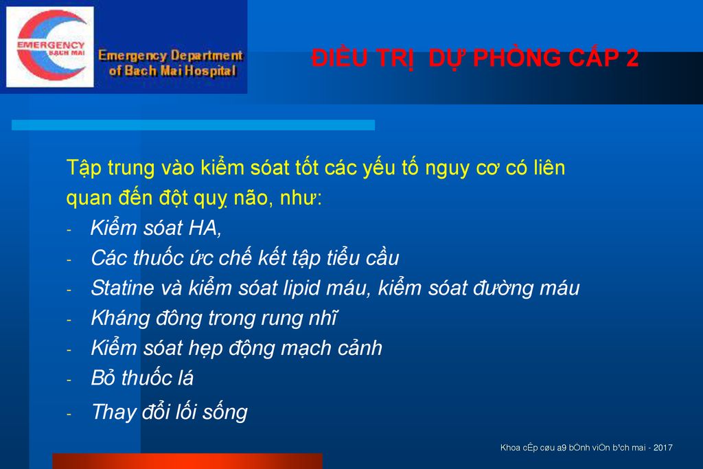ĐIỀU TRỊ DỰ PHÒNG CẤP 2 Tập trung vào kiểm sóat tốt các yếu tố nguy cơ có liên. quan đến đột quỵ não, như: