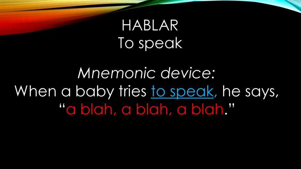 When a baby tries to speak, he says, a blah, a blah, a blah.