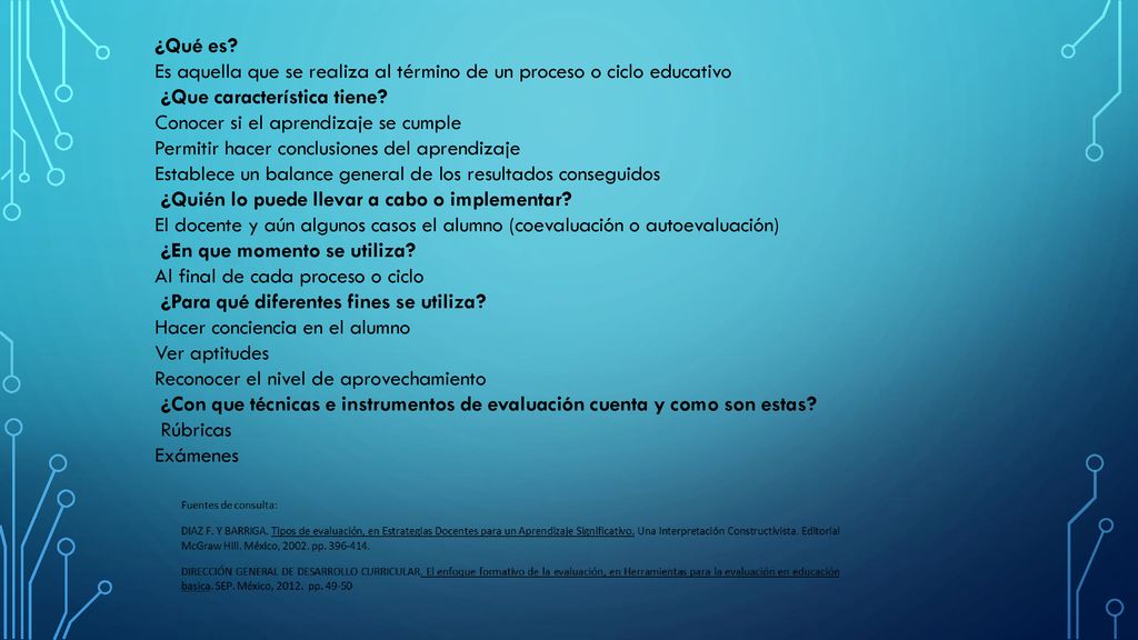 ¿Qué es Es aquella que se realiza al término de un proceso o ciclo educativo. ¿Que característica tiene