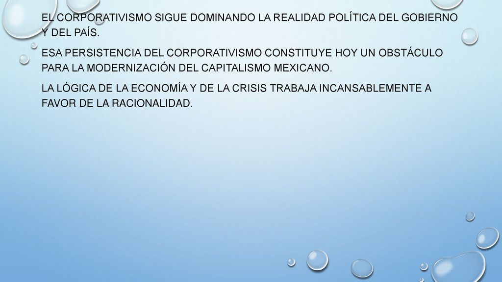 El corporativismo sigue dominando la realidad política del gobierno y del país.