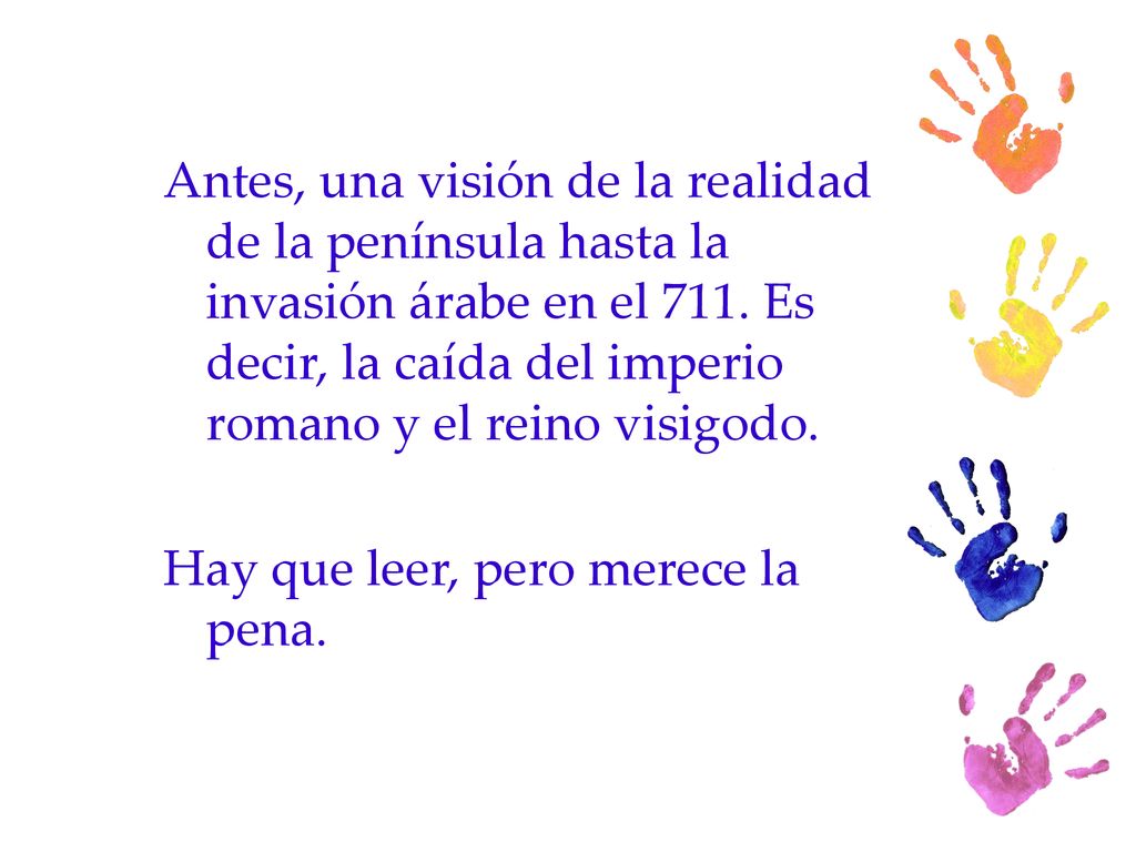 Antes, una visión de la realidad de la península hasta la invasión árabe en el 711. Es decir, la caída del imperio romano y el reino visigodo.