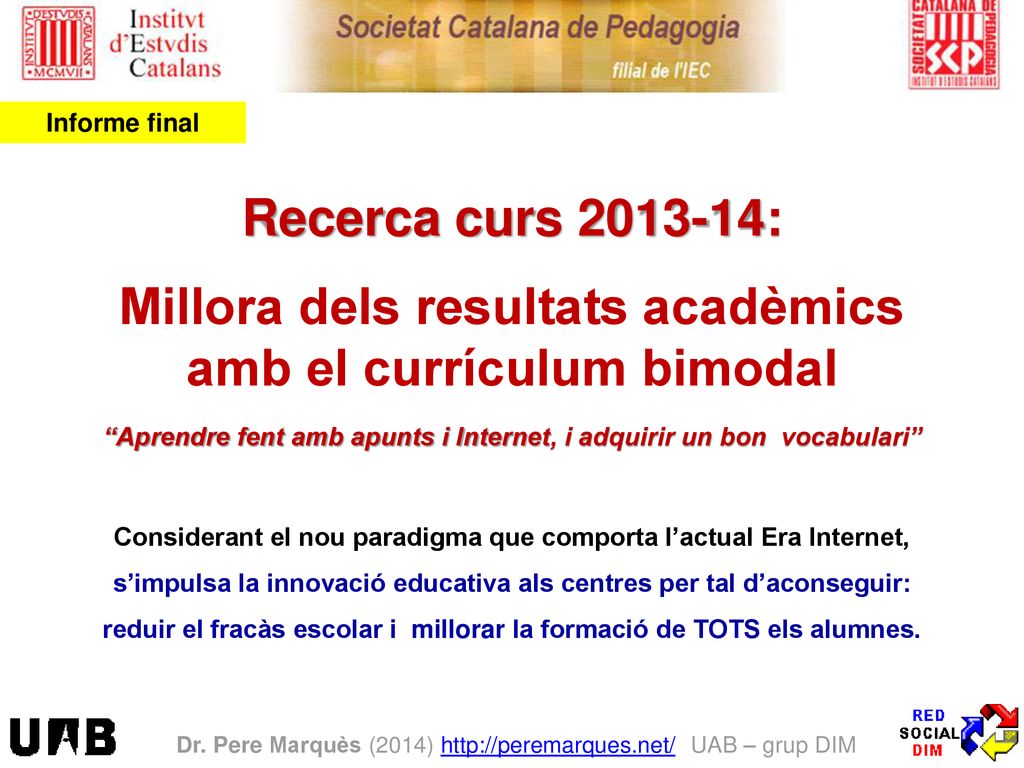 Dr. Pere Marquès (2014)   UAB – grup DIM