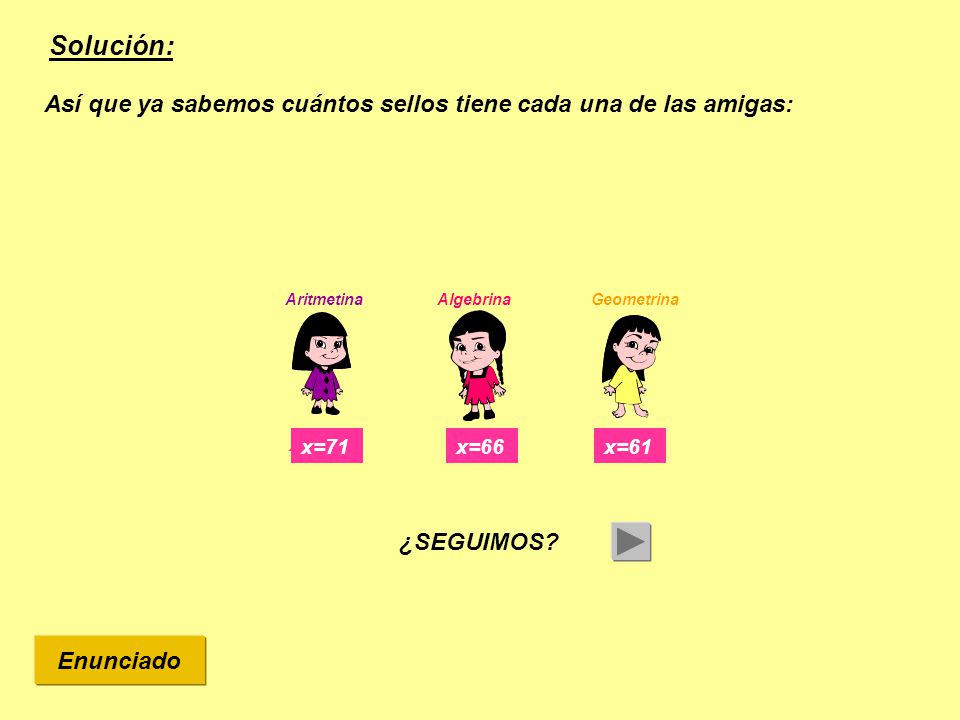 Solución: Así que ya sabemos cuántos sellos tiene cada una de las amigas: Algebrina. Geometrina. Aritmetina.