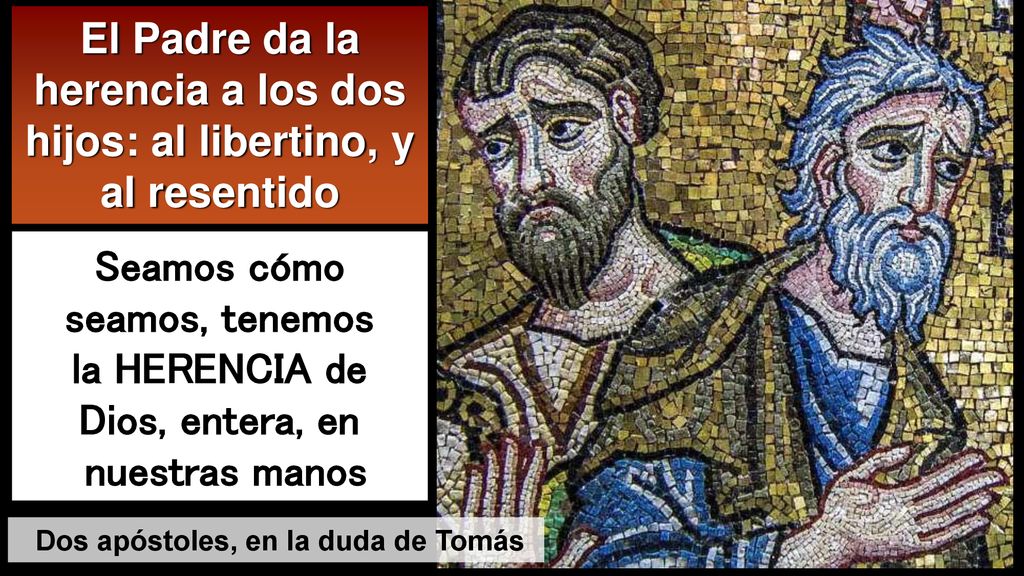 El Padre da la herencia a los dos hijos: al libertino, y al resentido