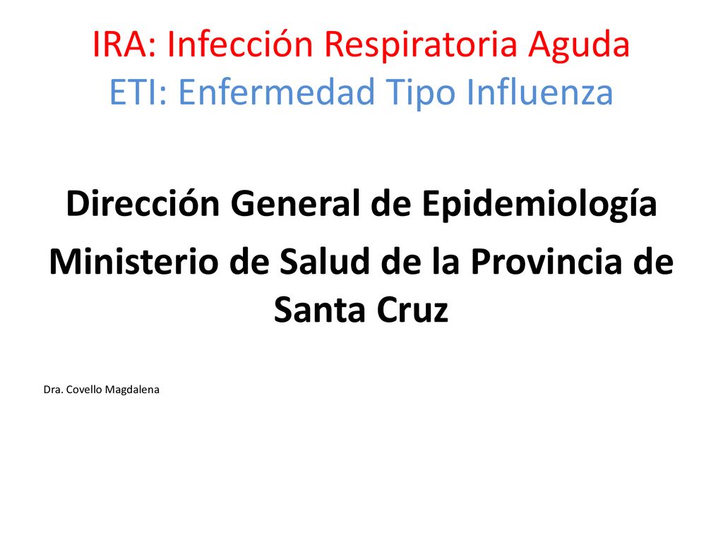 IRA: Infección Respiratoria Aguda ETI: Enfermedad Tipo Influenza