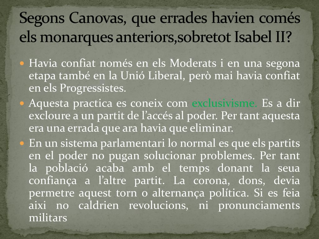 Segons Canovas, que errades havien comés els monarques anteriors,sobretot Isabel II
