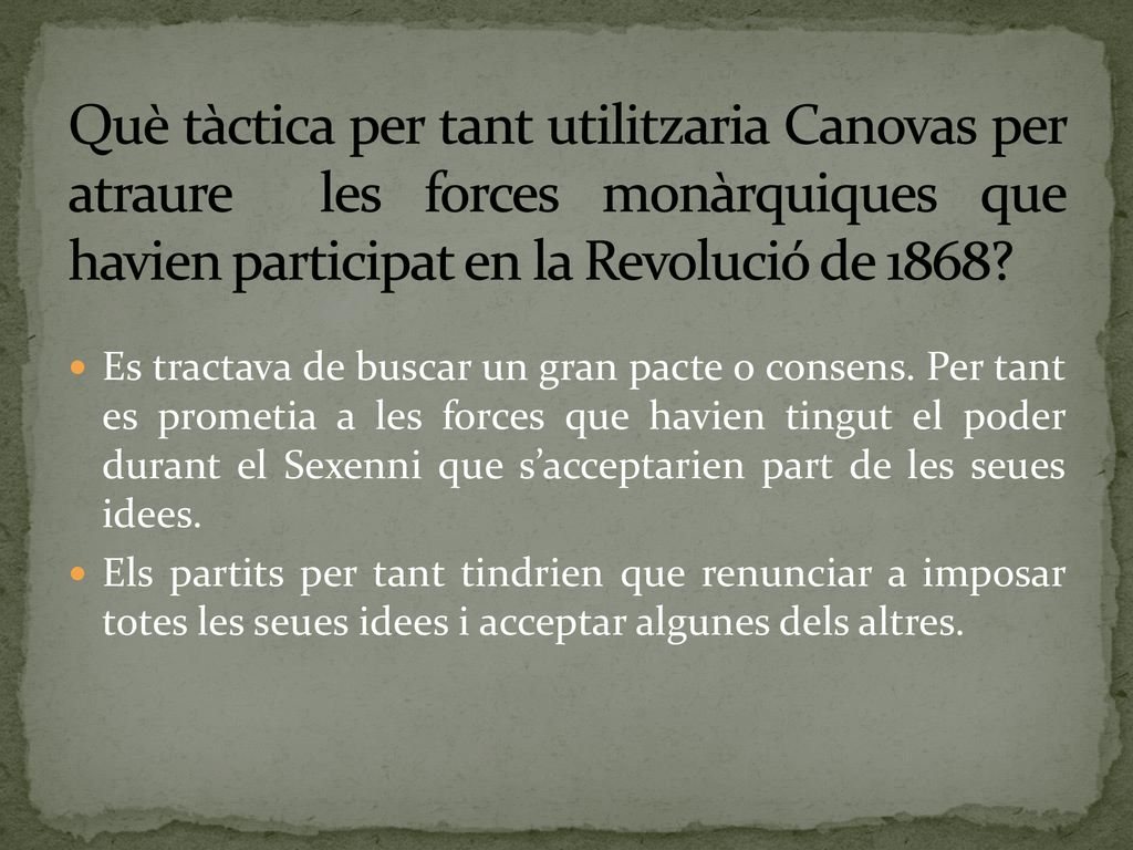Què tàctica per tant utilitzaria Canovas per atraure les forces monàrquiques que havien participat en la Revolució de 1868