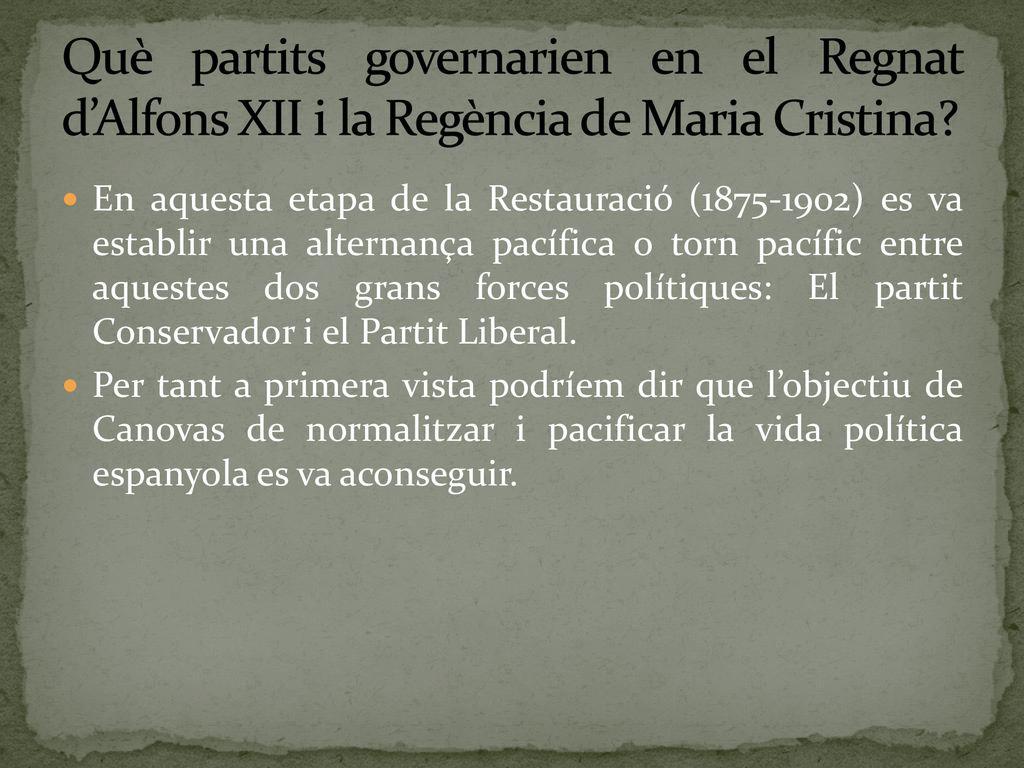 Què partits governarien en el Regnat d’Alfons XII i la Regència de Maria Cristina