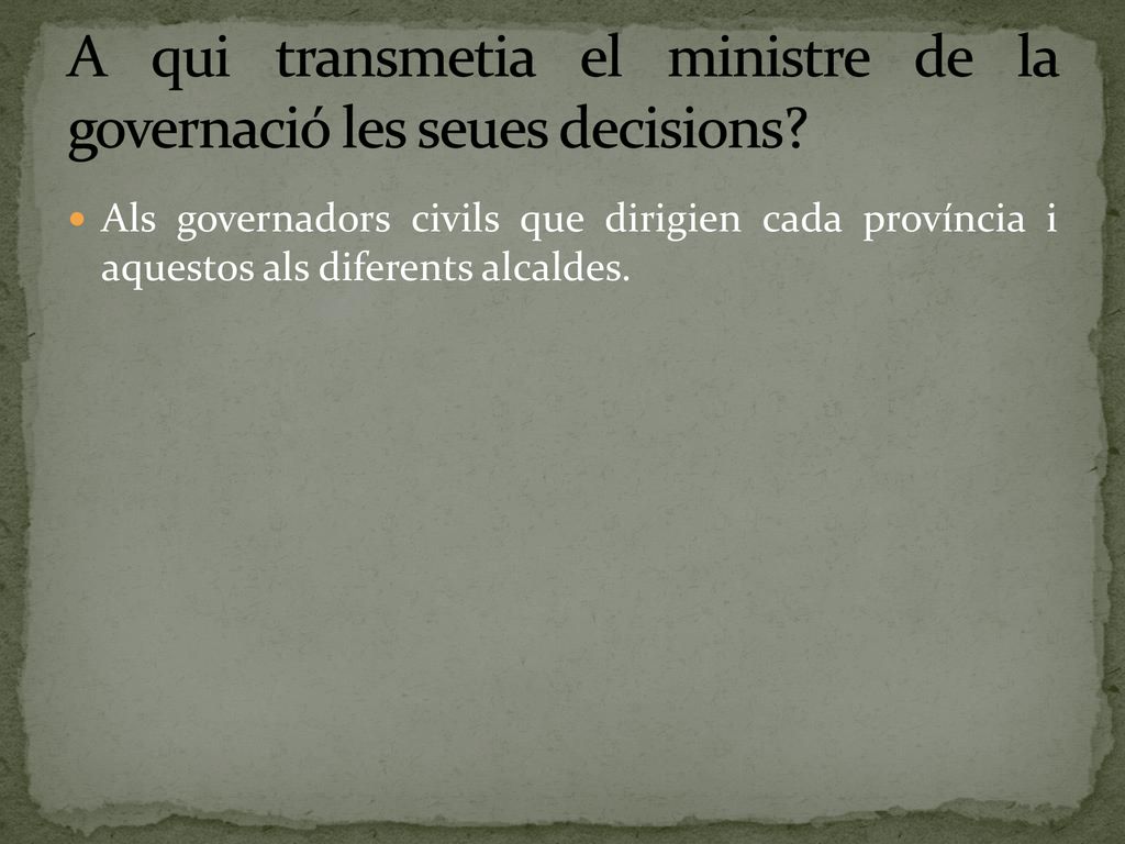 A qui transmetia el ministre de la governació les seues decisions