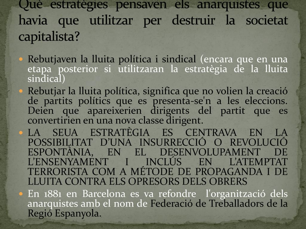 Què estratègies pensaven els anarquistes que havia que utilitzar per destruir la societat capitalista