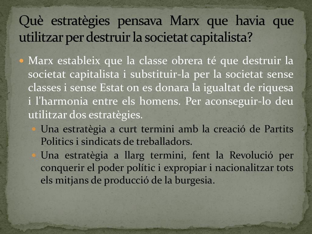 Què estratègies pensava Marx que havia que utilitzar per destruir la societat capitalista