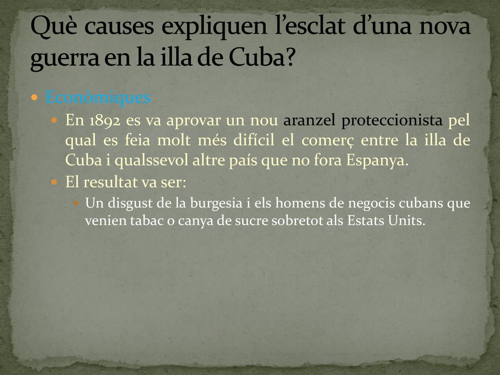 Què causes expliquen l’esclat d’una nova guerra en la illa de Cuba