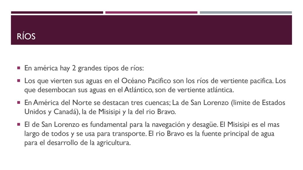 Ríos En américa hay 2 grandes tipos de ríos: