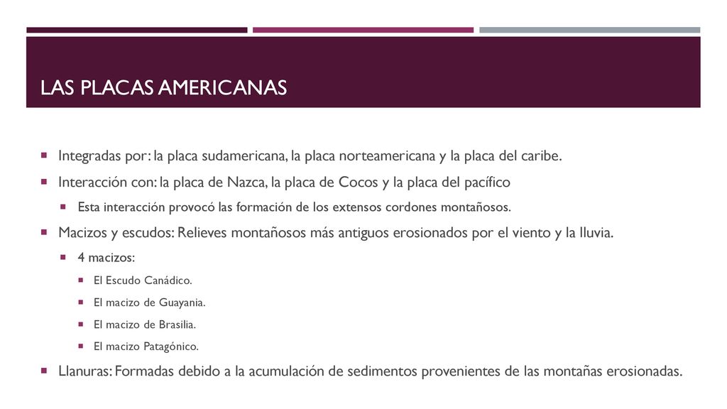 Las placas americanas Integradas por: la placa sudamericana, la placa norteamericana y la placa del caribe.