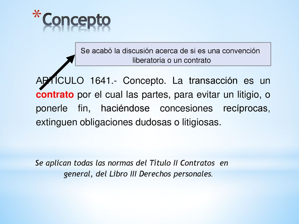 Concepto Se acabó la discusión acerca de si es una convención liberatoria o un contrato.