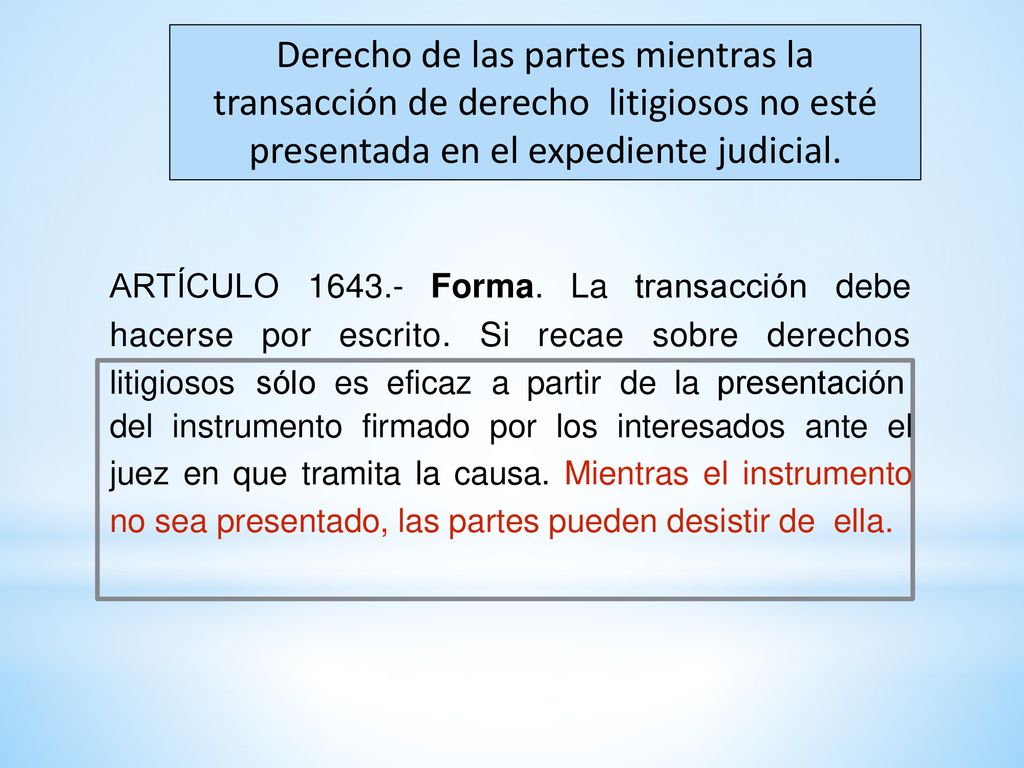 Derecho de las partes mientras la transacción de derecho litigiosos no esté presentada en el expediente judicial.