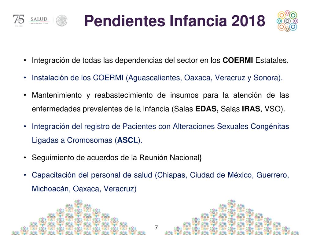 Pendientes Infancia 2018 Integración de todas las dependencias del sector en los COERMI Estatales.