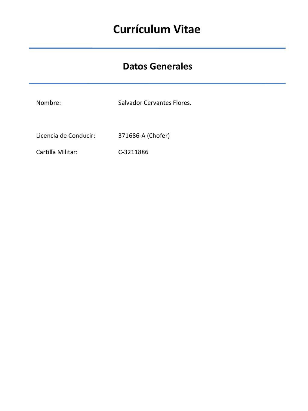 Currículum Vitae Datos Generales Nombre: Salvador Cervantes Flores.