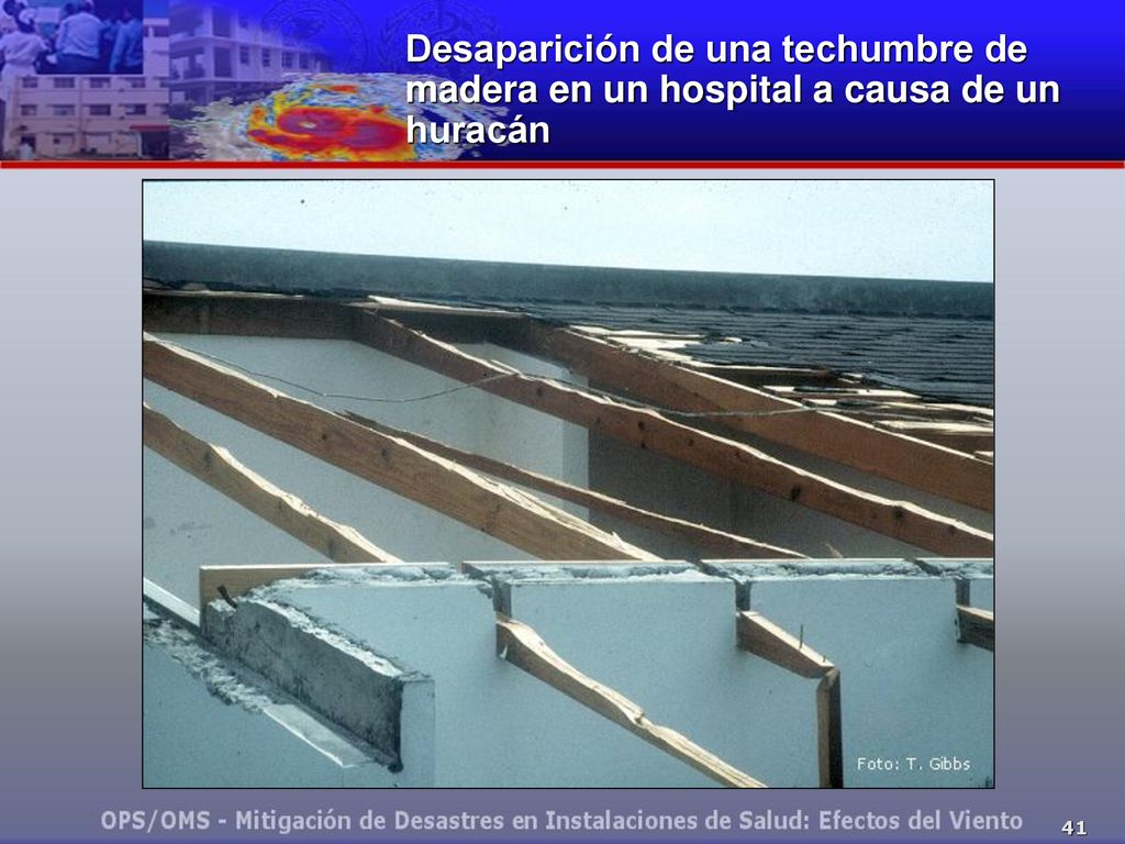 Desaparición de una techumbre de madera en un hospital a causa de un huracán