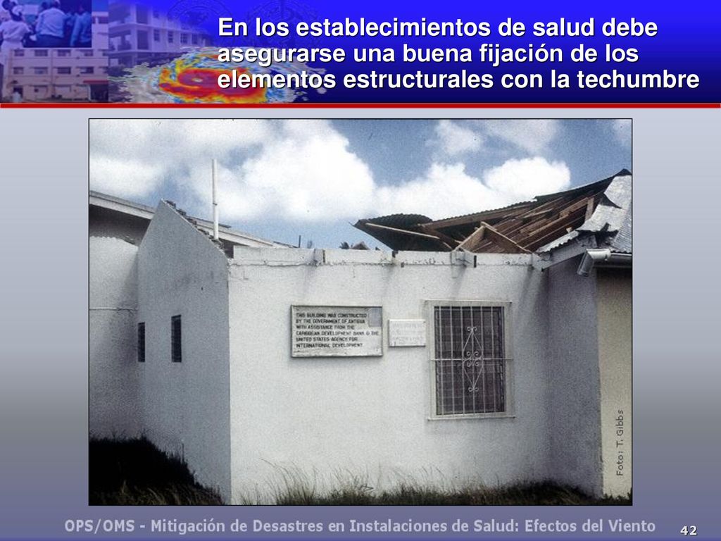 En los establecimientos de salud debe asegurarse una buena fijación de los elementos estructurales con la techumbre