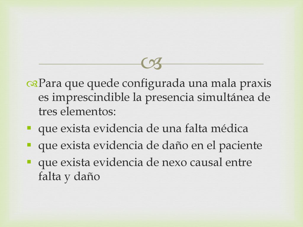 Para que quede configurada una mala praxis es imprescindible la presencia simultánea de tres elementos: