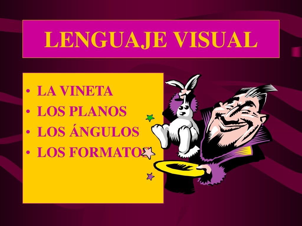 LENGUAJE VISUAL LA VINETA LOS PLANOS LOS ÁNGULOS LOS FORMATOS