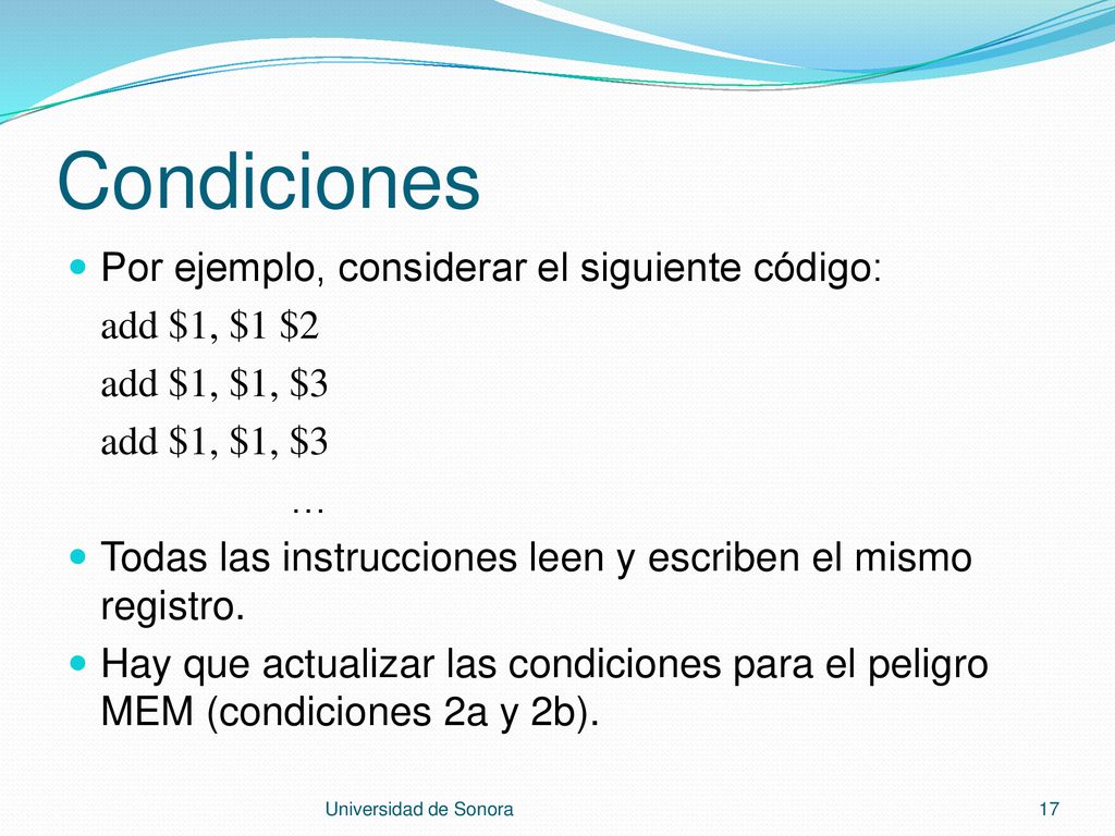 Condiciones Por ejemplo, considerar el siguiente código: add $1, $1 $2