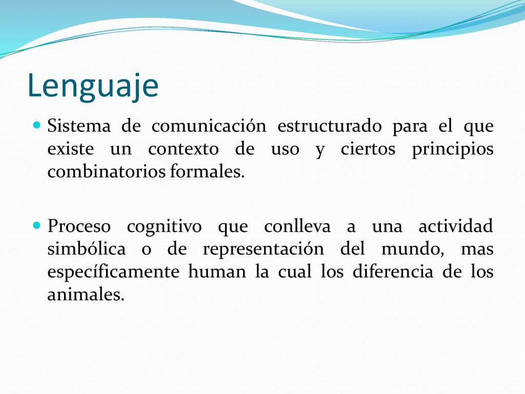 Lenguaje Sistema de comunicación estructurado para el que existe un contexto de uso y ciertos principios combinatorios formales.
