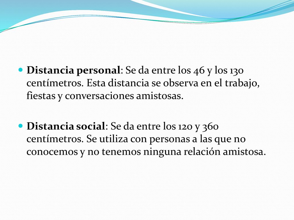 Distancia personal: Se da entre los 46 y los 130 centímetros