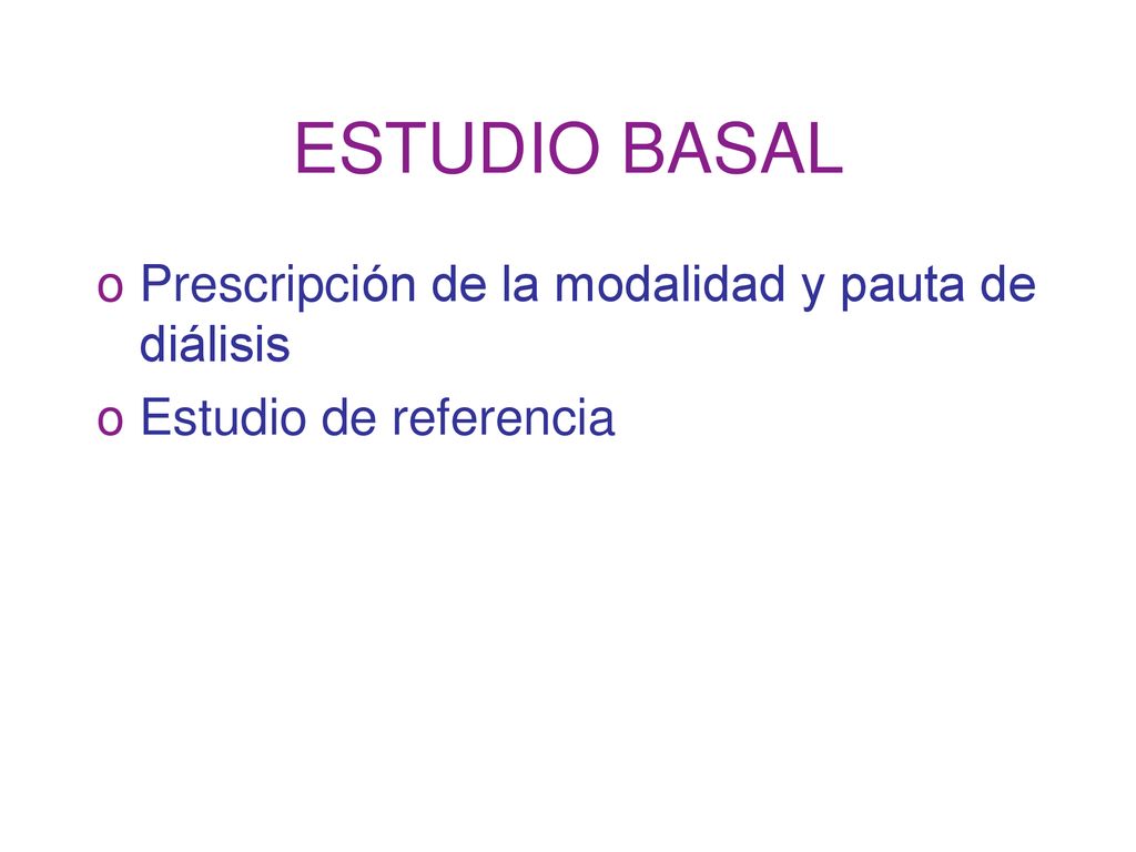 ESTUDIO BASAL Prescripción de la modalidad y pauta de diálisis